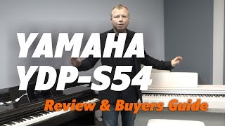 Yamaha YDP S54 Digital Piano uyers Guide [upl. by Hnilym]