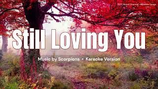 Still Loving You  Scorpions  Karaoke Version [upl. by Timmie]