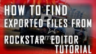 How To Find Exported Files From Rockstar Editor Tutorial GTA V PC [upl. by Noremak]