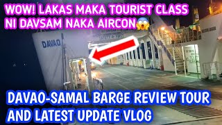 DAVAO SAMAL BARGE REVIEW TOUR AND LATEST VLOG UPDATE NOVEMBER 2024 [upl. by Ilil]