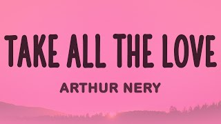 Arthur Nery  TAKE ALL THE LOVE [upl. by Haile108]