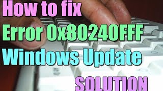 Error 0x80240FFF Windows Update in Windows 1087 I 2 SOLUTIONS 2023 [upl. by Ekusoyr]