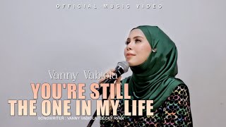 Vanny Vabiola  Youre Still The One In My Life Official Music Video [upl. by Burrow]