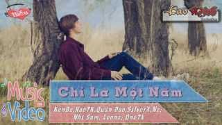 Chỉ Là Một Năm  KenBz HaoTK Quân Đao SilverX Nz Nhi Sam Leonz OneTk Lyric Video Full HD [upl. by Yarw]