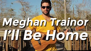 Meghan Trainor  Ill Be Home Guitar TutorialLesson by Shawn Parrotte [upl. by Pietje]