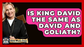 Is King David The Same As David And Goliath  BibleMadeClearcom [upl. by Natsirt]