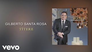 Gilberto Santa Rosa  Títere Cover Audio [upl. by Schroer]