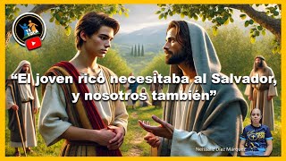 TETOCA “El joven rico necesitaba al Salvador y nosotros también” jesus biblia fe amor [upl. by Cuyler]