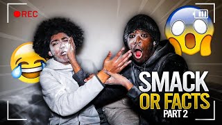 EXTREME SMACK OR FACTS CHALLENGE PART 2 [upl. by Beard]