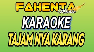 TAJAMNYA KARANG KARAOKE [upl. by Leiser50]