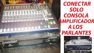 CONECTAR CONSOLA AMPLIFICADOR PARLANTES [upl. by Jaco939]