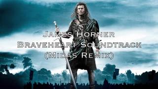 James Horner  Braveheart Soundtrack Midas Remix [upl. by Ruella]