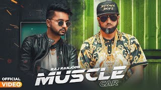 RAJ RANJODH  MUSCLE CAR  OFFICIAL VIDEO  BYG BYRD [upl. by Pahl]