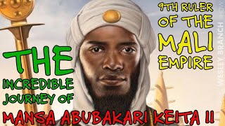 The Incredible Journey of Mansa Abubakari Keita II  9th Ruler of the Mali Empire [upl. by Nitniuq672]