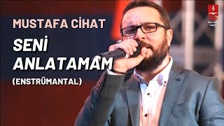 MUSTAFA CÄ°HAT quotSENÄ° ANLATAMAMquot ENSTRÃœMANTAL  Karaoke [upl. by Annat]