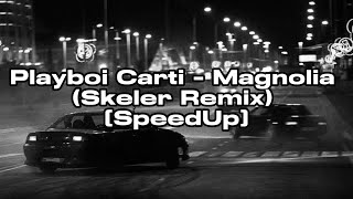 Playboi Carti  Magnolia Skeler Remix SpeedUp [upl. by Magnolia]