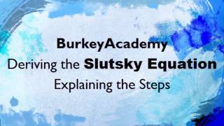 Deriving the Slutsky Equation Part 2 [upl. by Amyas]