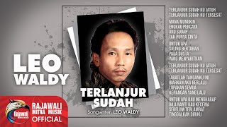 Leo Waldy  Terlanjur Sudah  Dangdut OFFICIAL [upl. by Karylin]