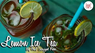 Lemon Ice Tea Recipe  Quick Summer Drink  Chef Sanjyot Keer  Your Food Lab [upl. by Sorel]