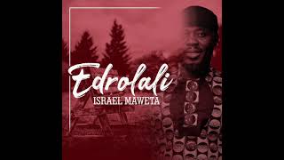 Israel Maweta  Edrolali Audio Slide [upl. by Laith]