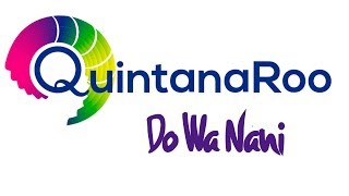 Quintana Roo Do Wa Nani [upl. by Parcel]