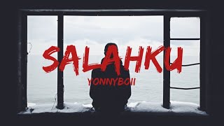 Yonnyboii  SALAHKU Lyrics [upl. by Belva986]