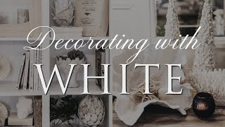 HOW TO decorate in a WHITE COLOUR Palette  Our Top Interior Styling Tips [upl. by Petronilla]