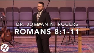 How You Have Life in the Spirit  Romans 8111 21719  Dr Jordan N Rogers [upl. by Ozzy]