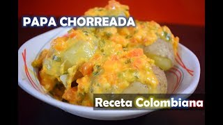 COMO PREPARAR PAPA CHORREADA Receta COLOMBIANA [upl. by Yebba]