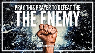 Prayer To Defeat and Crush The Harassment Of The Enemy [upl. by Hughmanick304]