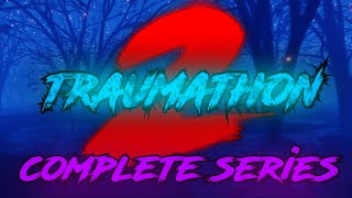 Traumathon 2 COMPLETE SERIES [upl. by Bumgardner40]