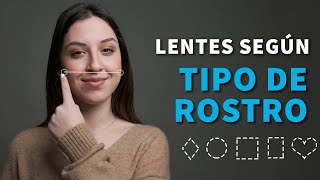 Lentes según tu tipo de rostro ¿Cómo escogerlos [upl. by Nalym]