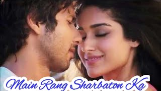 🌈 Main Rang Sharbaton Ka 🎶  A Soulful Romantic Song ❤️ [upl. by Thirzia]