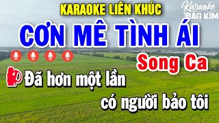 Karaoke Liên Khúc Cơn Mê Tình Ái Song Ca  Tuyển Chọn Những Bài Nhạc Trữ Tình Dễ Hát [upl. by Elbertine]