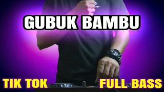 DJ GUBUK BAMBU FULL BASS  REMIX PALING ENAK 2021 [upl. by Westley]