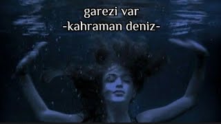 Kahraman Deniz  Garezi Var  sözleri [upl. by Aehsan]