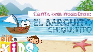 El barquito chiquitito  Canciones Infantiles  Elite Kids [upl. by Gib]