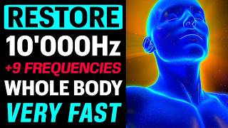 EVERY PART of Your BODY Will Be RESTORED 10000Hz  9 Healing Frequencies [upl. by Sibby]