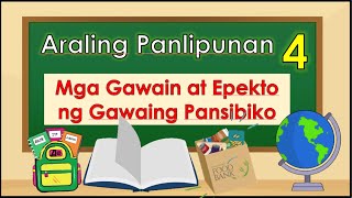 MGA GAWAIN AT EPEKTO NG GAWAING PANSIBIKO Araling Panlipunan 4 [upl. by Kallman]