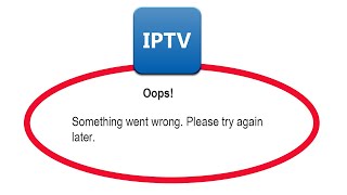 Fix IPTV Oops Something Went Wrong Error Please Try Again Later [upl. by Thornburg]