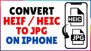 How To Convert HEIF or HEIC To JPG on iPhone  HEIC To JPG Converter [upl. by Johnston84]