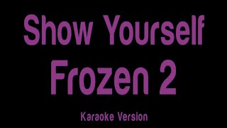 Show Yourself  Frozen 2  Karaoke version [upl. by Portuna]