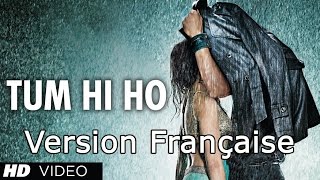 La plus belle chanson indienne  TUM HI HO  Version française [upl. by Barncard]