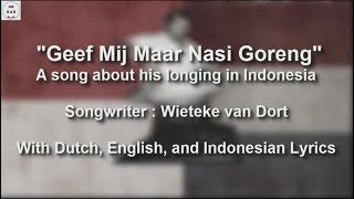 Geef Mij Maar Nasi Goreng  Dutch Song about longing of Indonesia  With Lyrics [upl. by Feinstein]