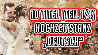 10 passende „Deutschequot Lieder Teil 1 für den Eröffnungstanz  Hochzeitstanz von DJ Martin Meyer [upl. by Seiden]