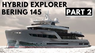 BERING 145 HYBRID EXPLORER SUPERYACHT TOUR Part 2  EXPEDITION Liveaboard Go Anywhere World Cruiser [upl. by Panthea]