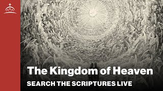 Search the Scriptures  The Kingdom of Heaven w Dr Jeannie Constantinou [upl. by Nylemaj813]