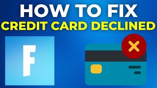 How To Fix Credit Card Declined Fortnite 2025 [upl. by Jessy]