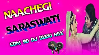 Naachegi Saraswati DJ BUDU MIX [upl. by Ahseena644]