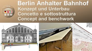 BBM1930s Berlin Anhalter Bahnhof KonzeptUnterbau Concetto sottostruttura Conceptbenchwork [upl. by Cavallaro465]